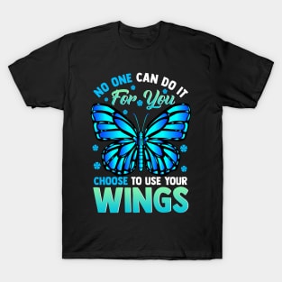 Cute Choose To Use Your Wings Butterfly Motivation T-Shirt